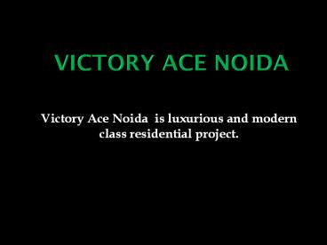 Victory Ace Noida