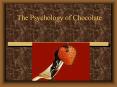 The Psychology of Chocolate PowerPoint PPT Presentation