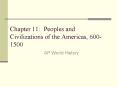 Chapter 11: Peoples and Civilizations of the Americas, 600-1500 PowerPoint PPT Presentation