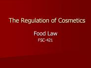 The Regulation of Cosmetics Food Law FSC-421 FDCA Definitio