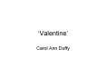  Valentine  Carol Ann Duffy Imagery The extended metaphor  PowerPoint PPT Presentation