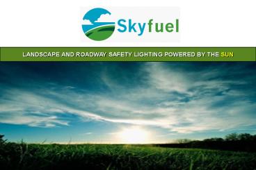 LANDSCAPE AND ROADWAY SAFETY LIGHTING POWERED BY THE SUN