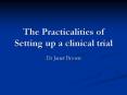 The Practicalities of Setting up a clinical trial PowerPoint PPT Presentation