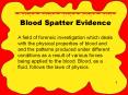 Blood Spatter Evidence PowerPoint PPT Presentation