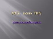 MCX Tips & NCDEX Tips & Commodity Live calls