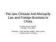 The new Chinese Anti-Monopoly Law and Foreign Business in China PowerPoint PPT Presentation