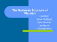 The Business Structure of Walmart Lisa Herr, Sara PowerPoint PPT Presentation