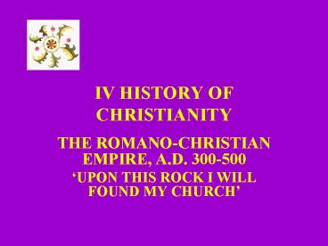 IV HISTORY OF CHRISTIANITY