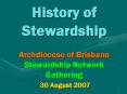 History of Stewardship Archdiocese of Brisbane Stewardship Network Gathering 30 August 2007 PowerPoint PPT Presentation