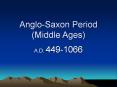 Anglo-Saxon Period (Middle Ages) PowerPoint PPT Presentation