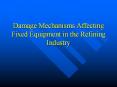 Damage Mechanisms Affecting Fixed Equipment in the Refining Industry PowerPoint PPT Presentation