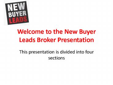 Welcome to the New Buyer Leads Broker Presentation