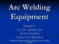 Arc Welding Equipment PowerPoint PPT Presentation