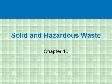 Solid and Hazardous Waste