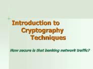 Introduction to Cryptography Techniques PowerPoint PPT Presentation