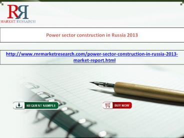 Power sector construction in Russia 2013