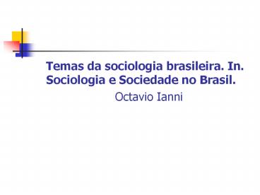 Temas da sociologia brasileira. In. Sociologia e Sociedad