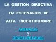 LA GESTION DIRECTIVA EN ESCENARIOS DE ALTA INCERTIDUMBRE PowerPoint PPT Presentation
