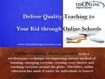 Deliver Quality Teaching to Your Kid through Online Schools