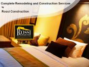 Complete Remodeling and Construction Services-Rossi Construction