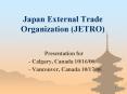 Japan External Trade Organization (JETRO) PowerPoint PPT Presentation