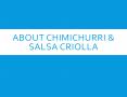 Chimichurri & Salsa Criolla PowerPoint PPT Presentation