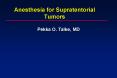 Anesthesia for Supratentorial Tumors PowerPoint PPT Presentation