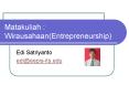 Matakuliah : Wirausahaan(Entrepreneurship) PowerPoint PPT Presentation