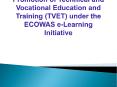 Promotion of Technical and Vocational Education and Training (TVET) under the ECOWAS e-Learning Initiative PowerPoint PPT Presentation