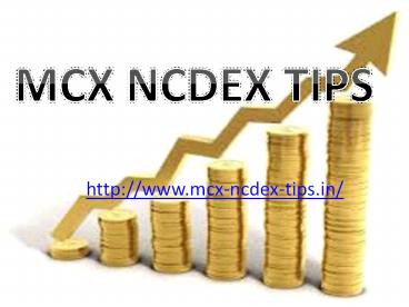 MCX NCDEX Tips