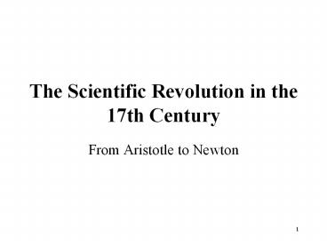 The Scientific Revolution in the 17th Century From Aristotl