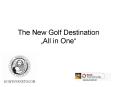 The New Golf Destination  PowerPoint PPT Presentation