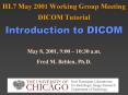 HL7 May 2001 Working Group Meeting DICOM Tutorial Introduction to DICOM PowerPoint PPT Presentation