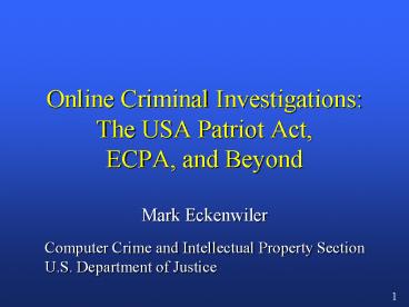 Online Criminal Investigations: The USA Patriot Act, ECPA, and Beyond