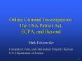 Online Criminal Investigations: The USA Patriot Act, ECPA, and Beyond PowerPoint PPT Presentation