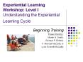 Experiential Learning Workshop: Level I Understanding the Experiential Learning Cycle PowerPoint PPT Presentation