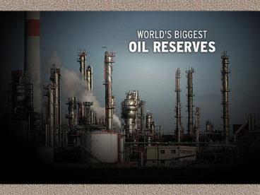 Biggest Oil Reserves