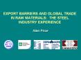 EXPORT BARRIERS AND GLOBAL TRADE IN RAW MATERIALS: THE STEEL INDUSTRY EXPERIENCE PowerPoint PPT Presentation