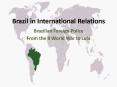 Brazil in International Relations PowerPoint PPT Presentation
