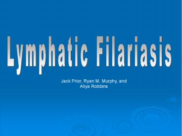 Lymphatic Filariasis