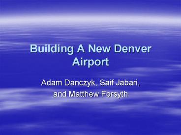 Building A New Denver Airport