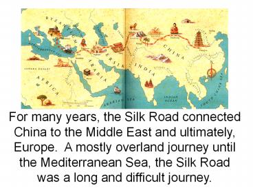 For many years, the Silk Road connected