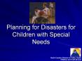 Planning for Disasters for Children with Special Needs PowerPoint PPT Presentation