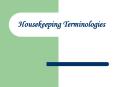 Housekeeping Terminologies PowerPoint PPT Presentation