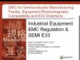 EMC for Semiconductor Manufacturing Facility, Equipment Electromagnetic Compatibility and E33 Directions PowerPoint PPT Presentation