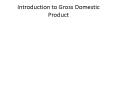 Introduction to Gross Domestic Product PowerPoint PPT Presentation