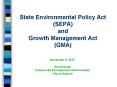 State Environmental Policy Act (SEPA) and Growth Management Act (GMA) PowerPoint PPT Presentation