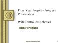 Final Year Project - Progress Presentation Wifi Controlled Robotics PowerPoint PPT Presentation