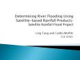 Determining River Flooding Using Satellite-based Rainfall Products: Satellite Rainfall Flood Project PowerPoint PPT Presentation