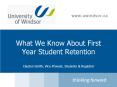 What We Know About First Year Student Retention Clayton Smith, Vice-Provost, Students PowerPoint PPT Presentation